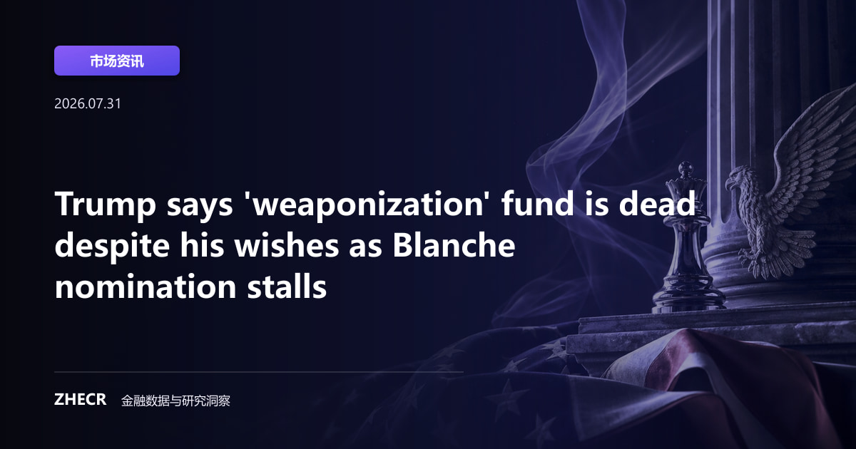 Trump says 'weaponization' fund is dead despite his wishes as Blanche nomination stalls