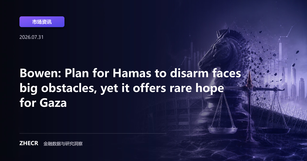 Bowen: Plan for Hamas to disarm faces big obstacles, yet it offers rare hope for Gaza