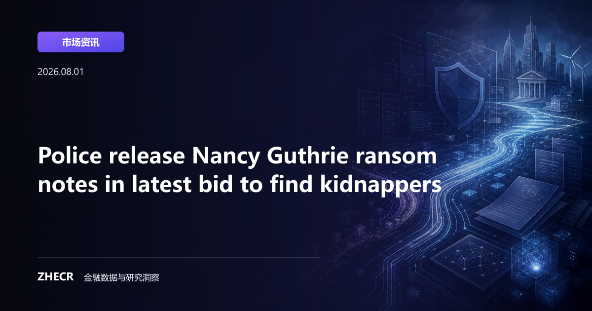 Police release Nancy Guthrie ransom notes in latest bid to find kidnappers