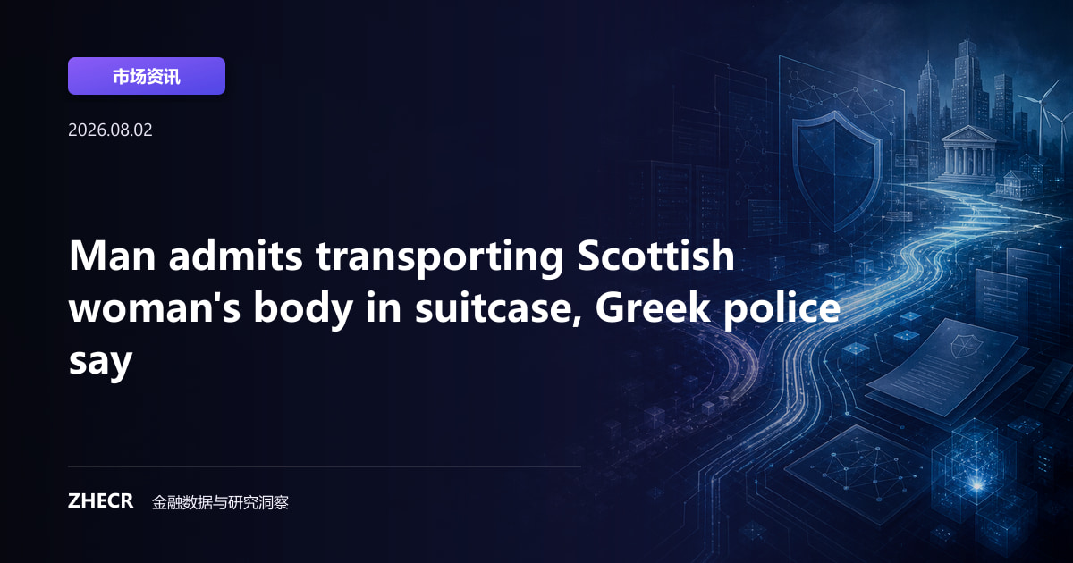 Man admits transporting Scottish woman's body in suitcase, Greek police say