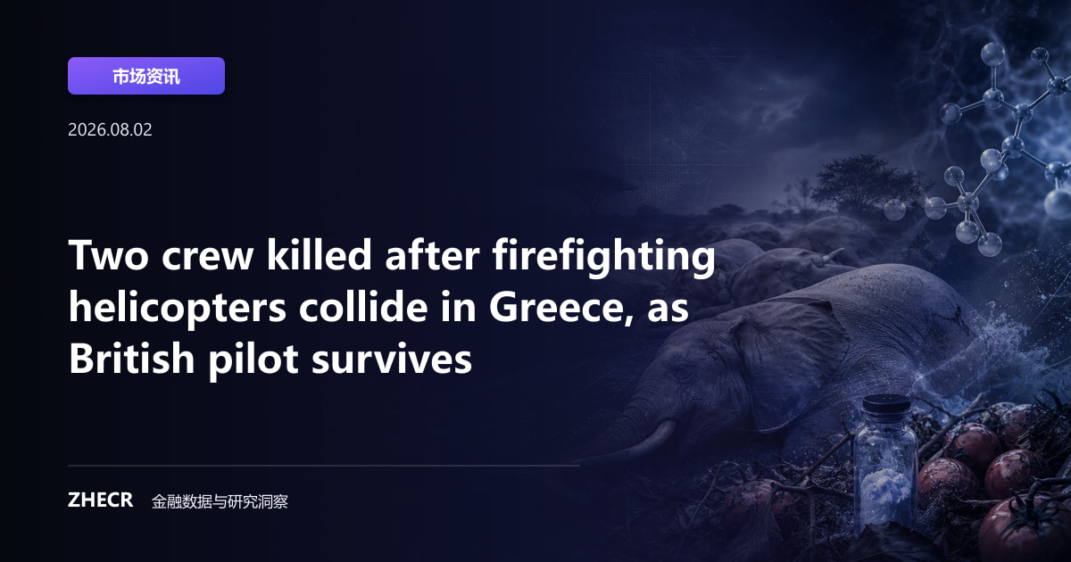 Two crew killed after firefighting helicopters collide in Greece, as British pilot survives